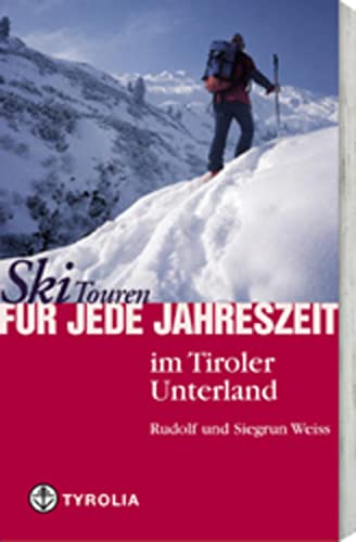 9783702225223: Weiss, R: Skitouren fr jede Jahreszeit im Tiroler Unterland