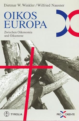 Beispielbild fr Oikos Europa zwischen Oikonomia und Oikumene: Globale Marktwirtschaft, EU-Erweiterung und christliche Verantwortung (Pro Oriente) zum Verkauf von medimops