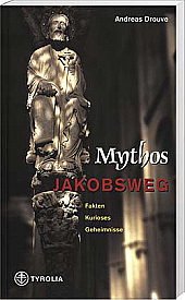 Beispielbild fr Mythos Jakobsweg: Fakten, Kurioses, Geheimnisse zum Verkauf von medimops