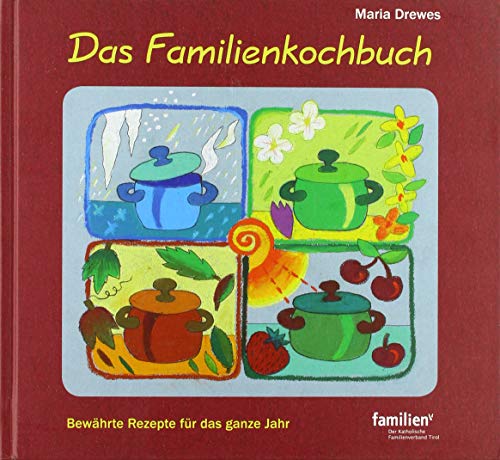 Beispielbild fr Das Familienkochbuch: Bewhrte Rezepte fr das ganze Jahr zum Verkauf von medimops