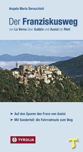 Beispielbild fr Der Franziskusweg von La Verna ber Gubbio und Assisi bis Rieti: Auf den Spuren des Franz von Assis zum Verkauf von medimops