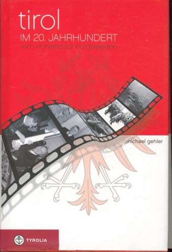 Immagine stock per Tirol im 20. Jahrhundert: Vom Kronland zur Europaregion