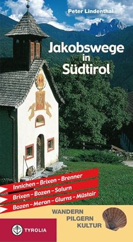 Imagen de archivo de Jakobswege in Sdtirol: Innichen - Brixen - Brenner, Brixen - Bozen - Salurn, Bozen - Meran - Glurns - Mstair a la venta por medimops