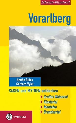 Beispielbild fr Vorarlberg: Sagen und Mythen entdecken. Groes Walsertal, Klostertal, Montafon, Brandnertal zum Verkauf von medimops