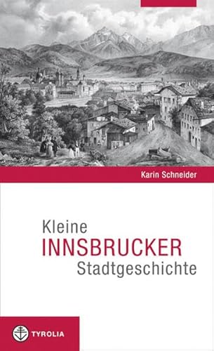 Imagen de archivo de Kleine Innsbrucker Stadtgeschichte a la venta por medimops