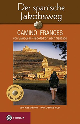 Stock image for Der spanische Jakobsweg: Camino Francs von Saint-Jean-Pied-de-Port nach Santiago de Compostela for sale by medimops