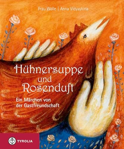 Hühnersuppe und Rosenduft: Ein Märchen von der Gastfreundschaft. In Geschenksverpackung mit Schokolade von Zotter - Frau Wolle