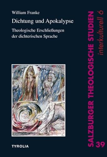 Beispielbild fr Dichtung und Apokalypse: Theologische Erschliessungen der dichterischen Sprache (Salzburger theologische Studien ; Bd. 39) (Interkulturell ; 6) zum Verkauf von Katsumi-san Co.