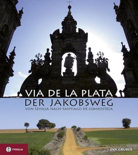 Beispielbild fr Via de la Plata - der Jakobsweg: Von Sevilla nach Santiago de Compostela zum Verkauf von medimops
