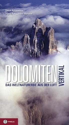 9783702230852: Dolomiten vertikal: Das Weltnaturerbe aus der Luft