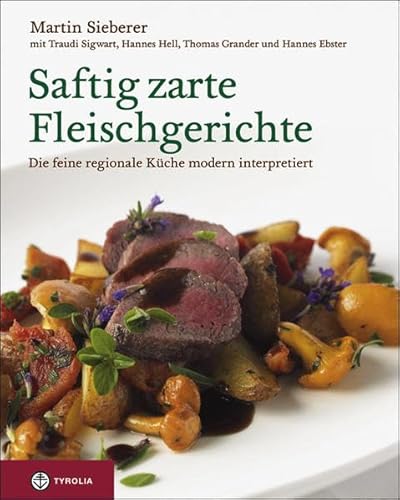 "Saftig zarte Fleischgericht. Die feine regionale Küche modern interpretiert. M. Sieberer mit Tra...