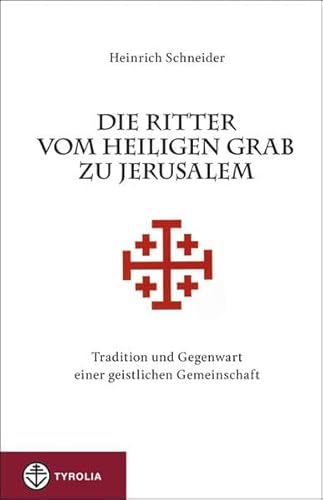 Beispielbild fr Die Ritter vom Heiligen Grab zu Jerusalem: Tradition und Gegenwart einer geistlichen Gemeinschaft zum Verkauf von medimops