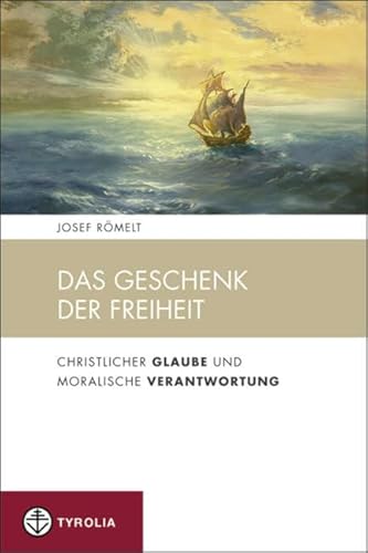 Beispielbild fr Das Geschenk der Freiheit: Christlicher Glaube und Moralische Verantwortung zum Verkauf von medimops