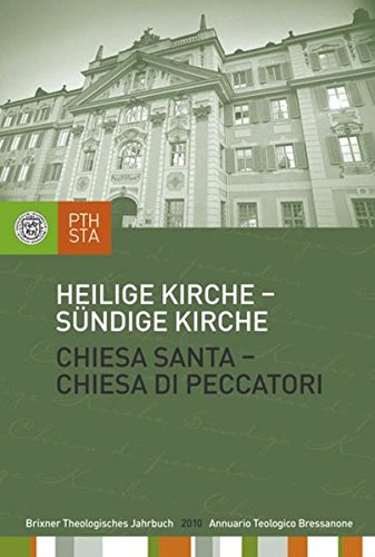 Heilige Kirche - Sündige Kirche = Chiesa santa - chiesa di peccatori. Brixner Theologisches Jahrb...