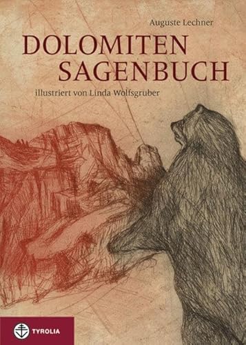 Dolomiten-Sagenbuch. - Lechner, Auguste, Linda Wolfsgruber und Friedrich Stephan