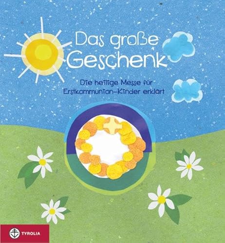 Das große Geschenk. - Die heilige Messe für Erstkommunion-Kinder erklärt. [Übers. und Bearb.: Nor...