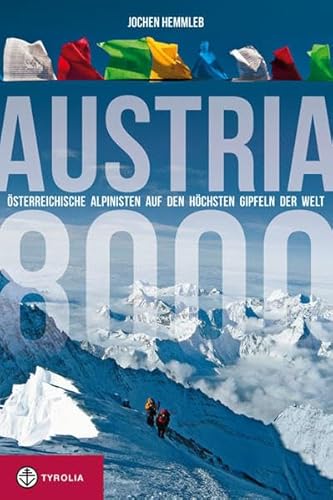 Imagen de archivo de Austria 8000: sterreichische Alpinisten auf den hchsten Gipfeln der Welt a la venta por medimops