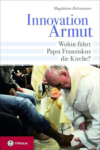 Stock image for Innovation Armut: Wohin fhrt Papst Franziskus die Kirche? for sale by medimops