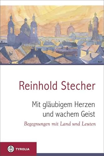 Stock image for Mit Glubigem Herzen Und Wachem Geist: Begegnungen Mit Land Und Leuten; Herausgegeben Von Klaus Egger Im Auftrag Der Dizese Innsbruck for sale by Revaluation Books