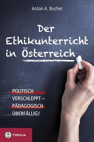 9783702233334: Der Ethikunterricht in sterreich: Politisch verschleppt - pdagogisch berfllig!