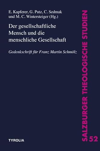 Beispielbild fr Der gesellschaftliche Mensch und die menschliche Gesellschaft. Gedenkschrift fr Franz Martin Schmlz. zum Verkauf von ANTIQUARIAT BCHERBERG Martin Walkner