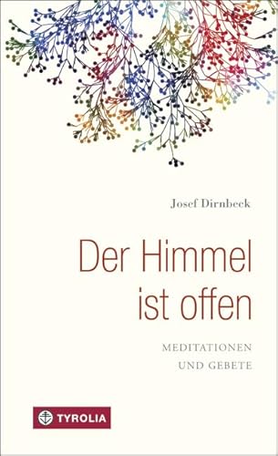 Stock image for Der Himmel ist offen: Meditationen und Gebete for sale by medimops