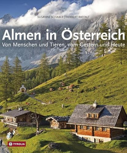 Imagen de archivo de Almen in sterreich: Von Menschen und Tieren, vom Gestern und Heute a la venta por medimops