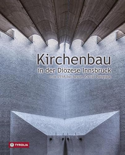 Imagen de archivo de Kirchenbau in der Dizese Innsbruck: Von 1958 bis heute. Zwlf Beispiele. Mit Beitrgen von Manfred Scheuer und Paul Naredi-Rainer, Fotografien von Rupert Larl und Planzeichnungen Martin Moser a la venta por medimops