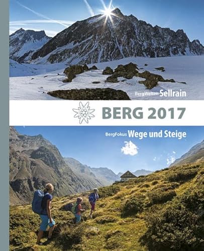 Beispielbild fr Berg 2017: Alpenvereinsjahrbuch. BergWelten: Sellrain / BergFokus: Wege und Steine zum Verkauf von medimops