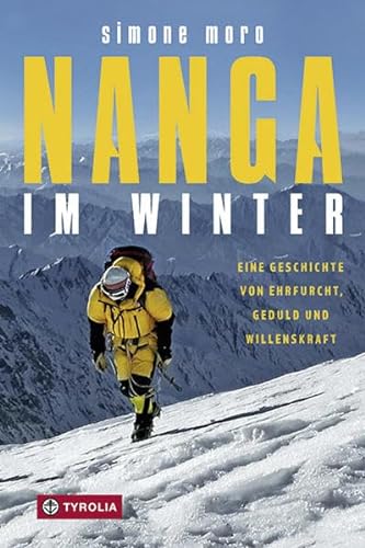 Nanga im Winter: Eine Geschichte von Ehrfurcht, Geduld und Willenskraft - Moro, Simone