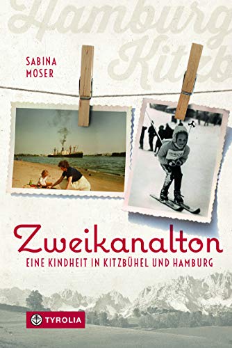 Imagen de archivo de Zweikanalton: Eine Kindheit in Kitzbhel und Hamburg a la venta por medimops