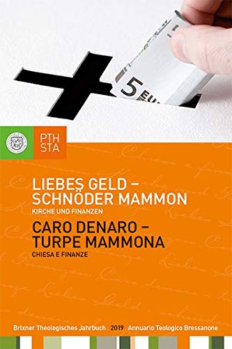 9783702238315: Liebes Geld - schnder Mammon: Kirche und Finanzen. Herausgegeben im Auftrag des Professorenkollegiums der Philosophisch-Theologischen Hochschule Brixen.: 10