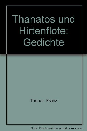 9783702300401: Thanatos Und Die Hirtenflte - Gedichte - Theuer, Franz