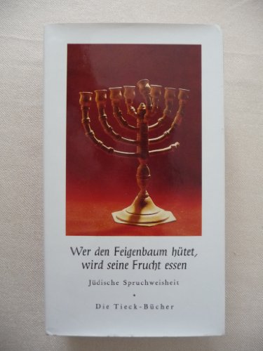 Stock image for Wer den Feigenbaum htet, wird seine Frucht essen - jdische Spruchweisheit for sale by Versandantiquariat Felix Mcke