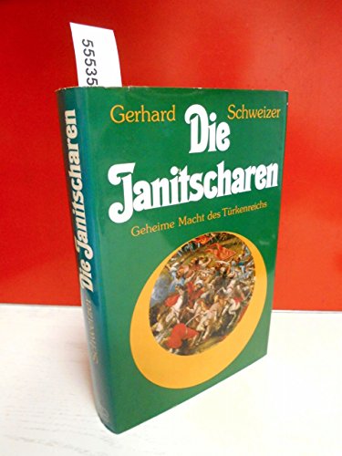 9783702300982: Die Janitscharen: Geheime Macht des Türkenreiches (German Edition)