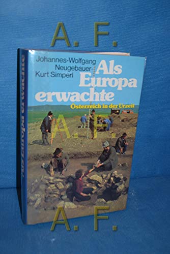 9783702300999: Als Europa erwachte - sterreich in der Urzeit