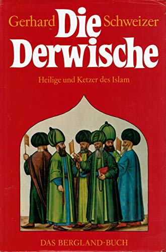 Beispielbild fr Die Derwische : Heilige u. Ketzer d. Islam. zum Verkauf von Versandantiquariat Felix Mcke