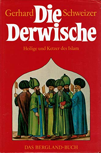 Stock image for Die Derwische : Heilige u. Ketzer d. Islam. for sale by Versandantiquariat Felix Mcke