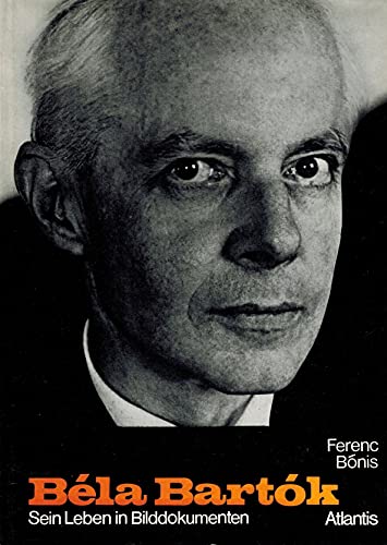 Stock image for Bela Bartok: Sein Leben in Bilddokumenten for sale by Wonder Book