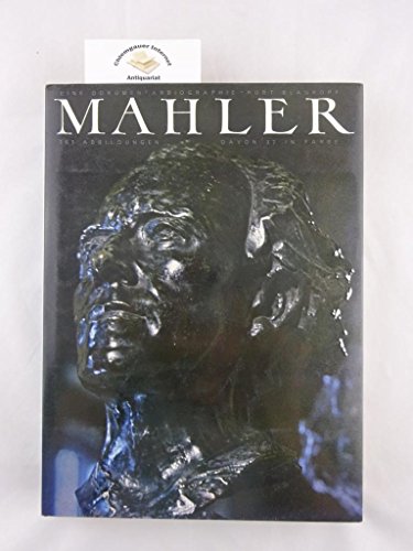 9783702401184: Mahler: Sein Leben, sein Werk und seine Welt in zeitgenssischen Bildern und Texten