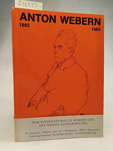 Beispielbild fr Anton Webern 1883 - 1983. Eine Festschrift zum hundertsten Geburtstag, mit einer Einleitung von H. Pousseur. zum Verkauf von Musikantiquariat Bernd Katzbichler