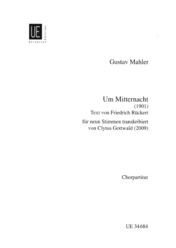 Um Mitternacht (English and German Edition) (9783702467234) by Gustav Mahler; Text By Friedrich Ruckert; Transcribed For Nine Voices By Clytus Gottwald