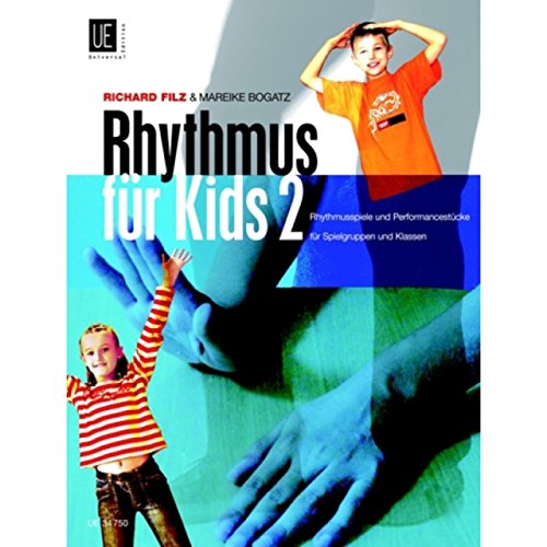 9783702468811: Rhythmus fr Kids 2: Rhythmusspiele und Performancestcke fr Spielgruppen und Klassen. Band 2. fr das Gruppenmusizieren Schulmusik fr die Altersgruppe von 7-11 Jahren.