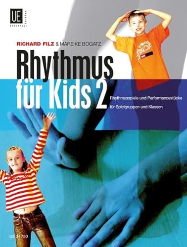 9783702468811: Rhythmus fr Kids 2: Rhythmusspiele und Performancestcke fr Spielgruppen und Klassen. Band 2. fr das Gruppenmusizieren Schulmusik fr die Altersgruppe von 7-11 Jahren.
