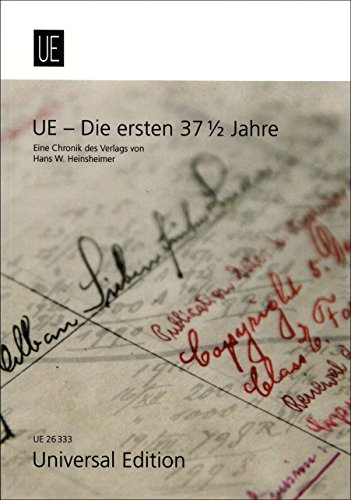 Stock image for UE - Die ersten 37 1/2 Jahre. Eine Chronik des Verlags. for sale by Musikantiquariat Bernd Katzbichler