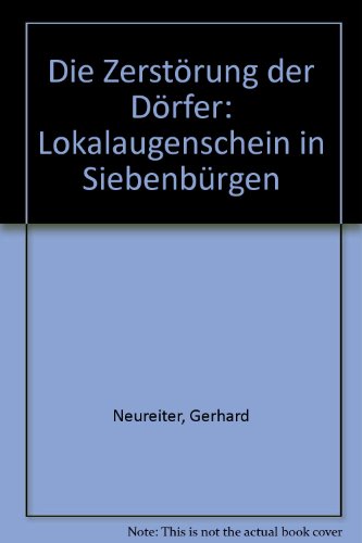 Die Zerstörung der Dörfer. Lokalaugenschein in Siebenbürgen.