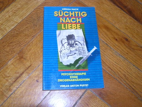 Beispielbild fr Schtig nach Liebe. Psychotherapie einer Drogenabhngigen zum Verkauf von medimops