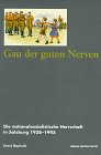 9783702503253: Gau der guten Nerven: Die nationalsozialistische Herrschaft in Salzburg 1938-1945