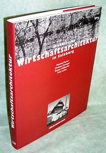 Beispielbild fr Historische Wirtschaftsarchitektur in Salzburg. Bauten, Einrichtungen, Werkzeuge zum Verkauf von medimops