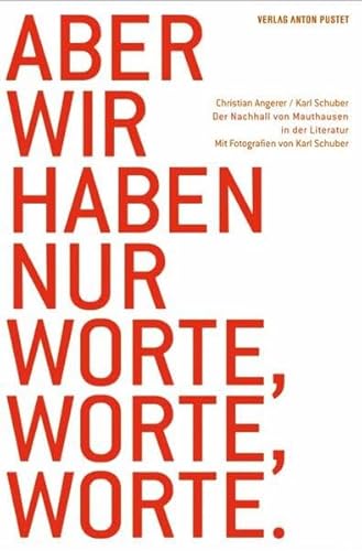 Aber wir haben nur Worte, Worte, Worte: Der Nachhall von Mauthausen in der Literatur - Unknown